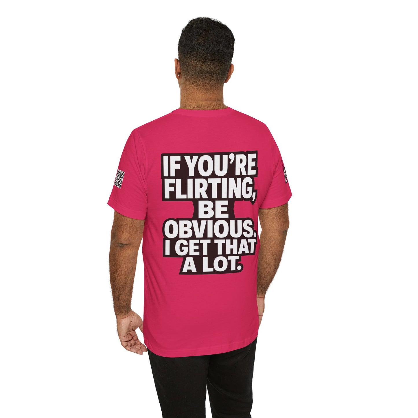 If You’re Flirting, Be Obvious – Funny Flirty Graphic Tee