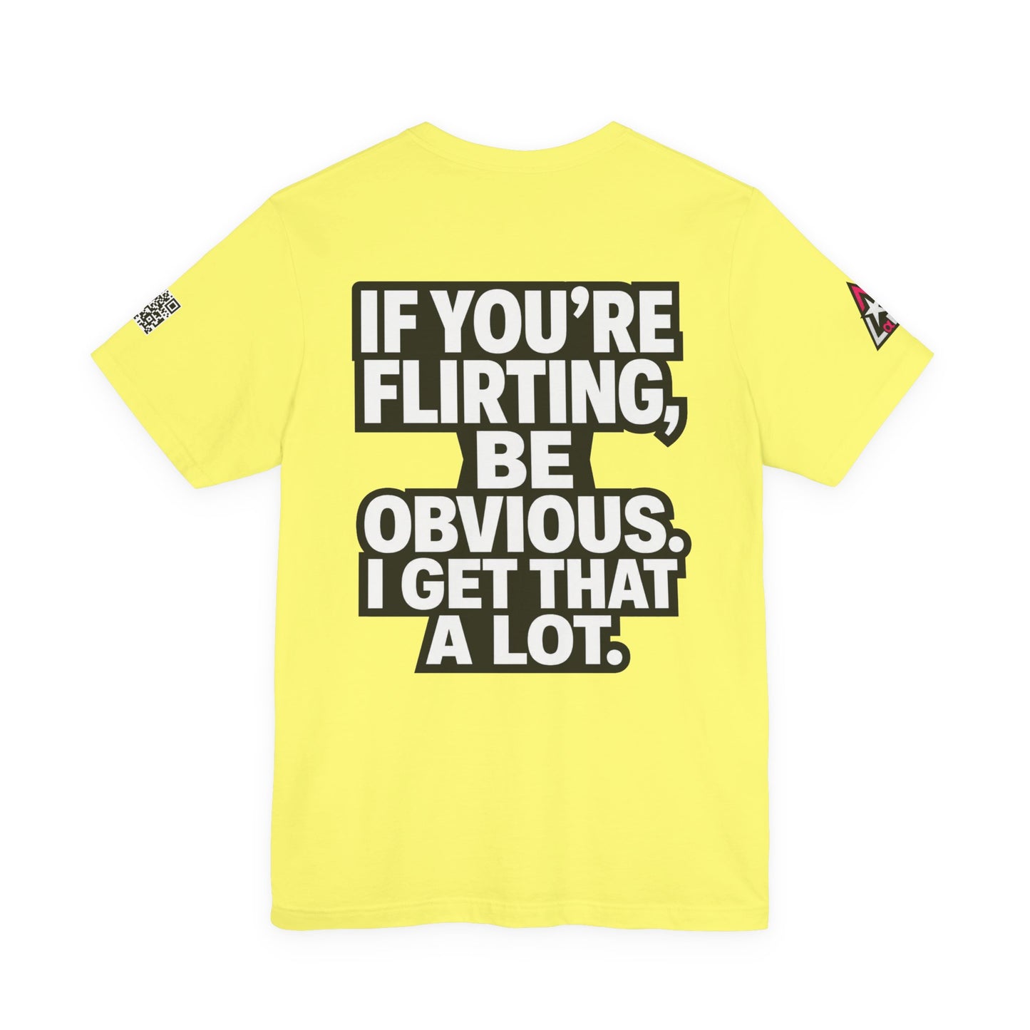 If You’re Flirting, Be Obvious – Funny Flirty Graphic Tee
