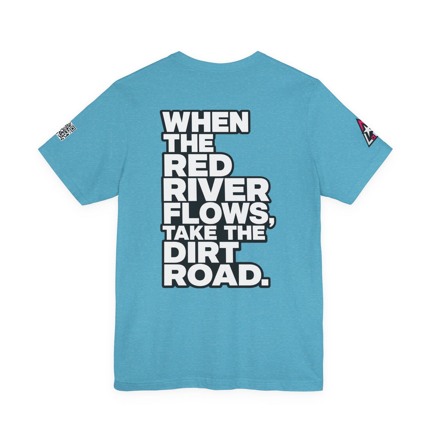 When the Red River Flows, Take the Dirt Road – Funny Adult Humor Graphic Tee