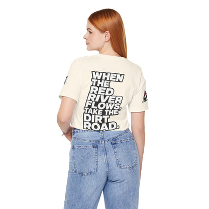 When the Red River Flows, Take the Dirt Road – Funny Adult Humor Graphic Tee
