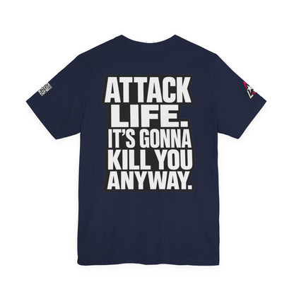 Attack Life – It’s Gonna Kill You Anyway Graphic Tee