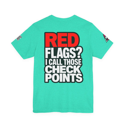 Red Flags? I Call Those Checkpoints – Funny Dating Graphic Tee