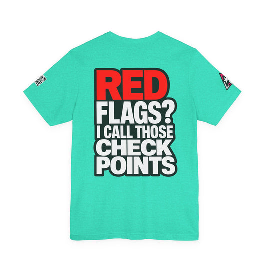 Red Flags? I Call Those Checkpoints – Funny Dating Graphic Tee