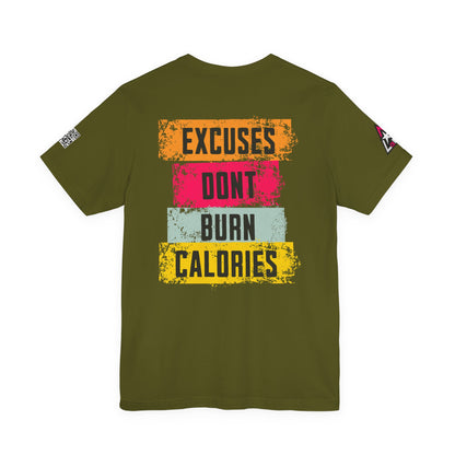 Excuses Don’t Burn Calories Graphic T-Shirt | Fitness Motivation Tee | Gym Streetwear Shirt