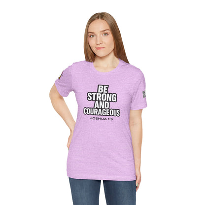 Be Strong and Courageous Graphic T-Shirt | Joshua 1:9 Christian Tee | Faith & Strength Streetwear