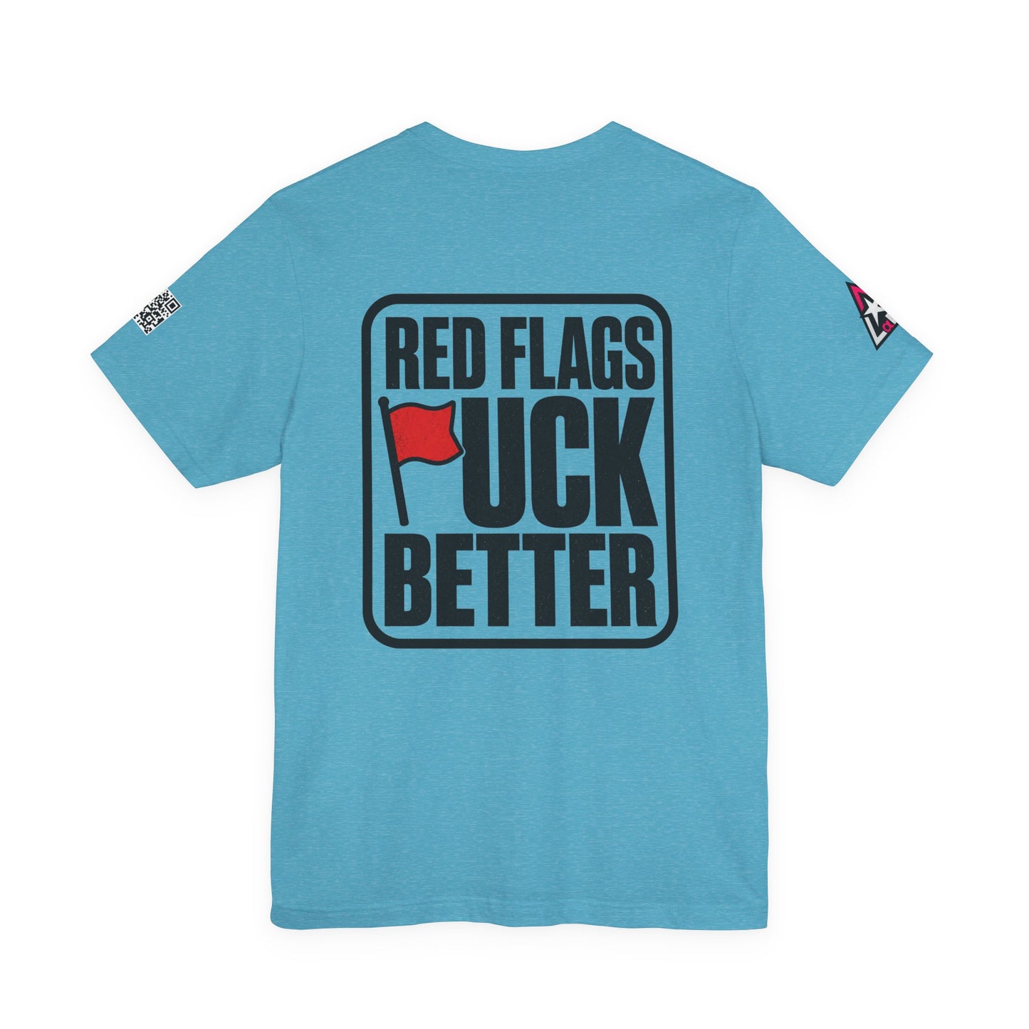 Red Flags Fuck Better – Bold Risqué Graphic Tee