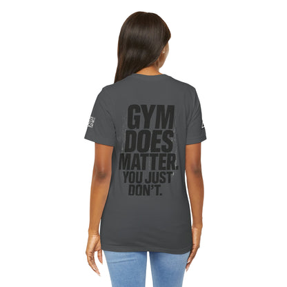 Gym Does Matter Graphic T-Shirt | Funny Fitness Tee | Gym Streetwear Shirt