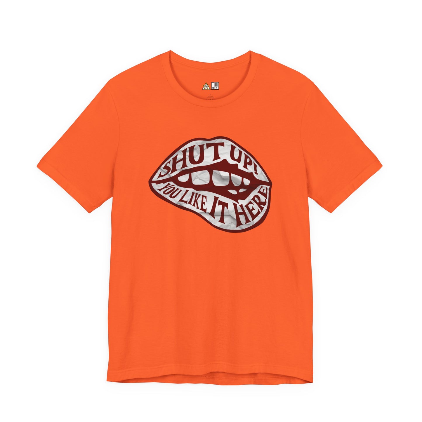 Shut Up Ou Like it here – unisex streetwear graphic tee