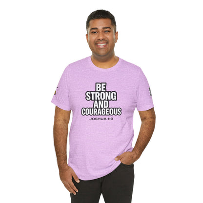 Be Strong and Courageous Graphic T-Shirt | Joshua 1:9 Christian Tee | Faith & Strength Streetwear