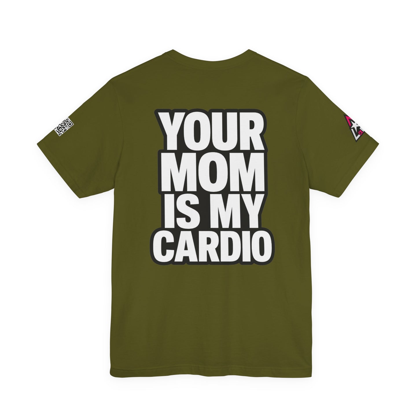 Your Mom Is My Cardio – Funny Adult Graphic Tee