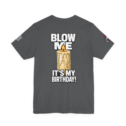 Blow Me, It’s My Birthday – Funny Birthday Candle Graphic Tee