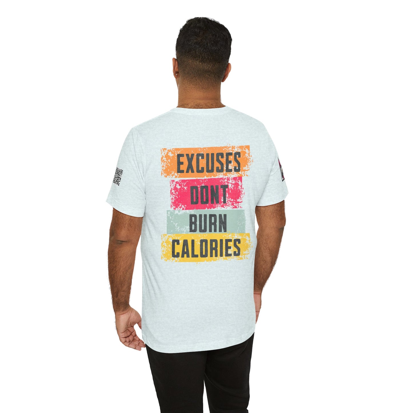 Excuses Don’t Burn Calories Graphic T-Shirt | Fitness Motivation Tee | Gym Streetwear Shirt