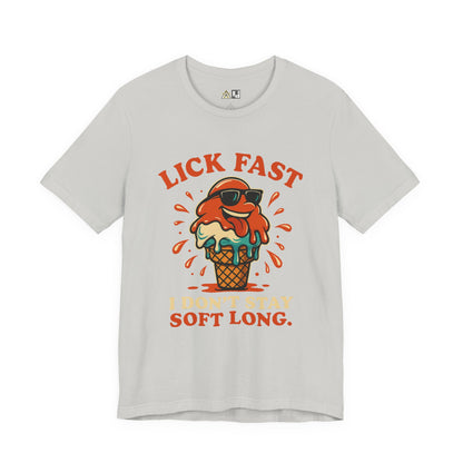Lick Fast I Don’t Stay Soft Long – Unisex Streetwear Graphic Tee