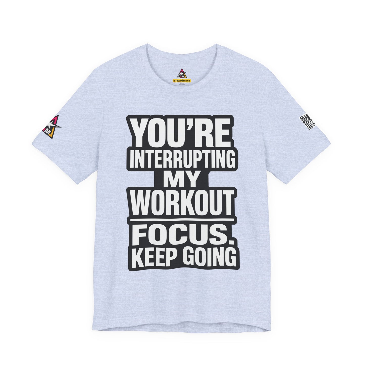 You’re Interrupting My Workout Graphic T-Shirt | Focus Keep Going Gym Tee | Fitness Streetwear