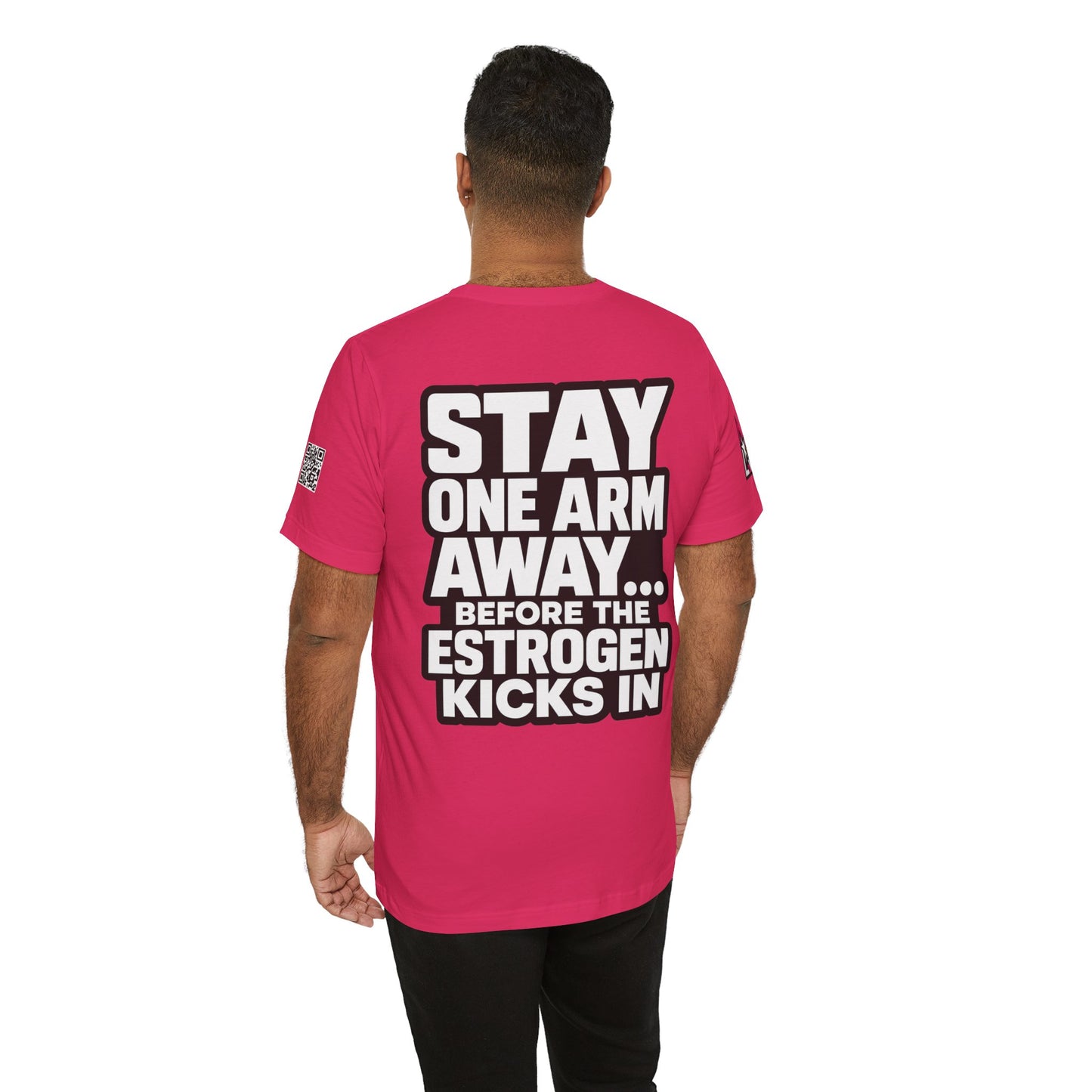 Stay One Arm Away – Funny Estrogen Warning Graphic Tee