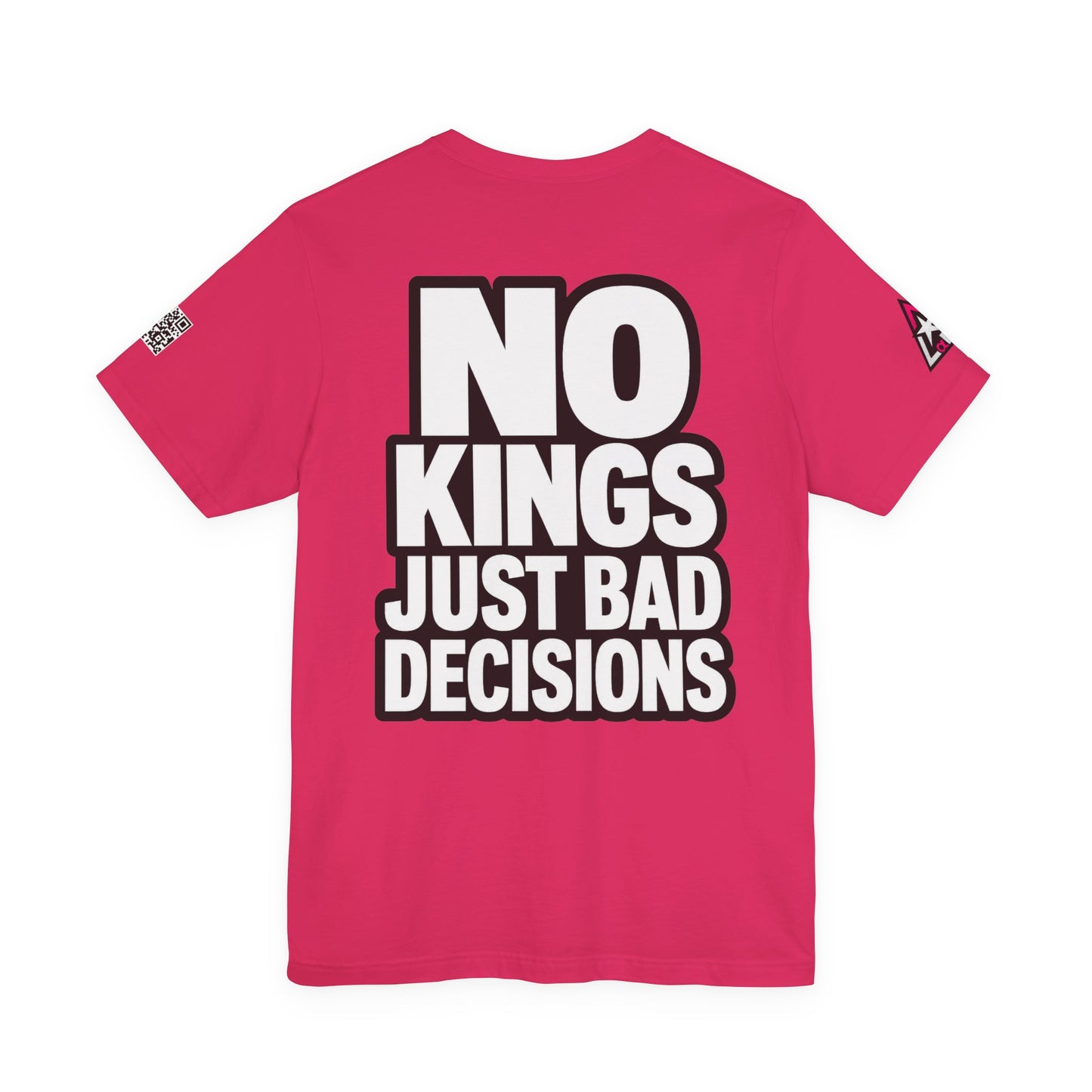 No Kings Just Bad Decisions – Bold Funny Graphic Tee