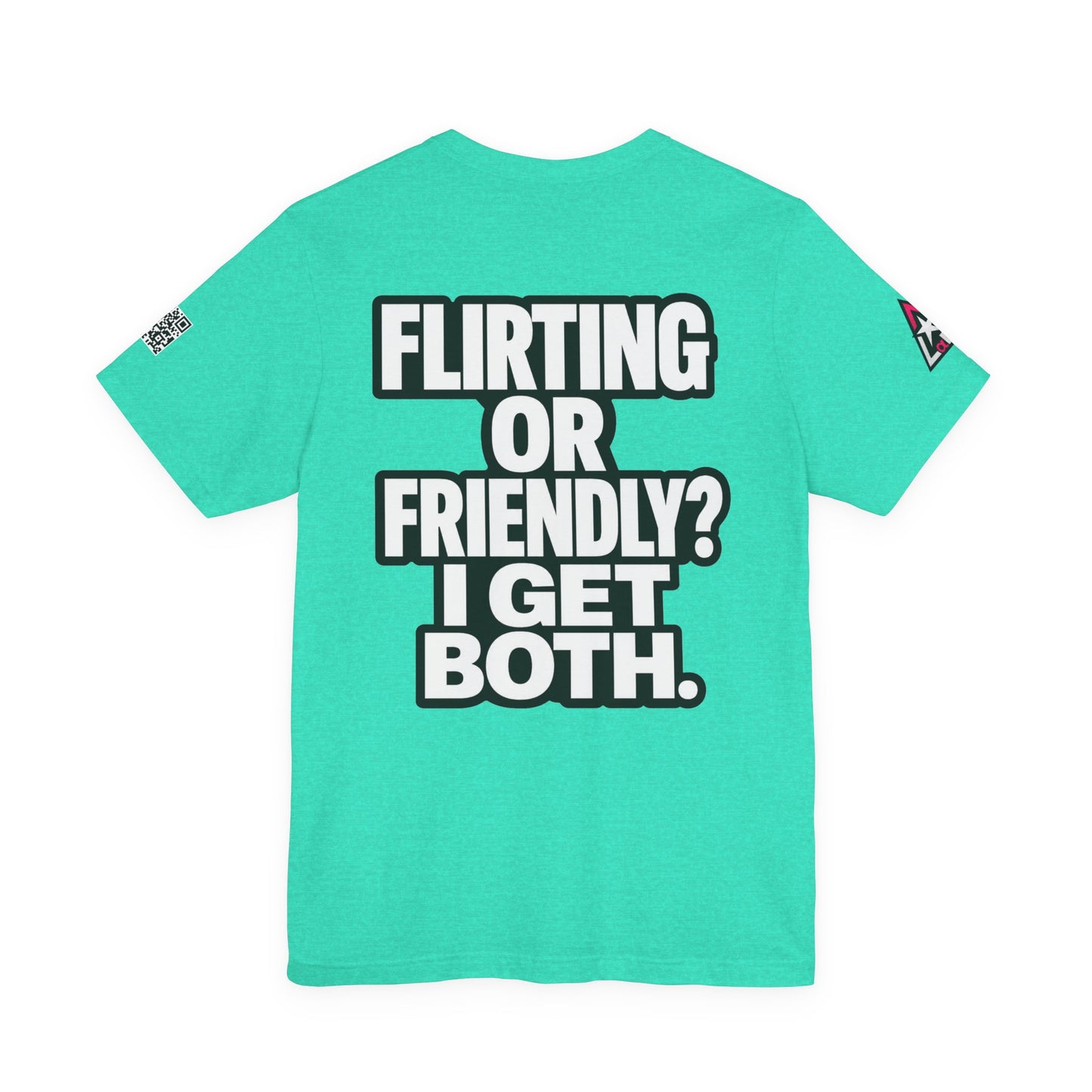 Flirting or Friendly? I Get Both – Funny Dating Graphic Tee