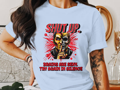 Shut Up Brains Are Sexy Try Again In Silence product type