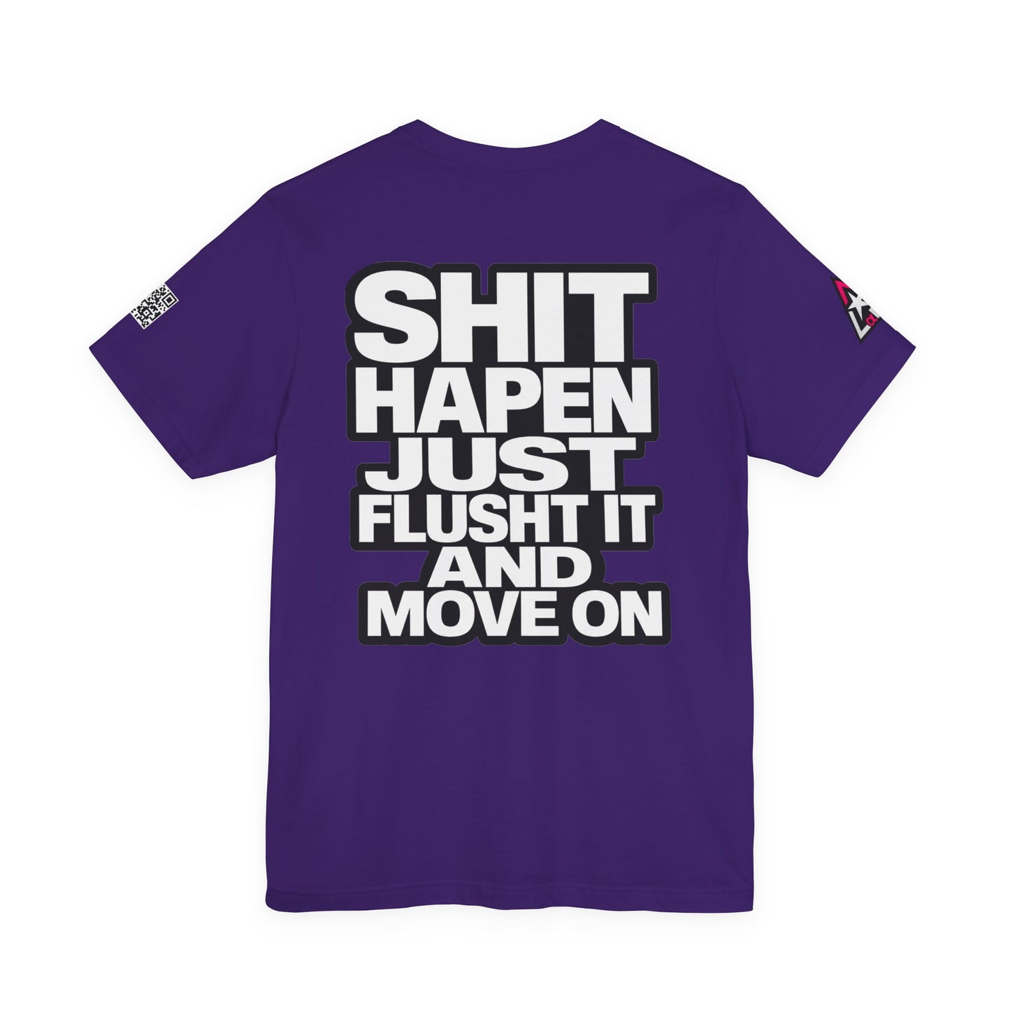 Shit Happens Graphic T-Shirt | Flush It & Move On Sarcastic Tee