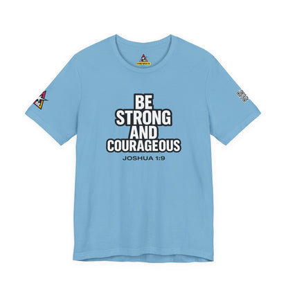 Be Strong and Courageous Graphic T-Shirt | Joshua 1:9 Christian Tee | Faith & Strength Streetwear