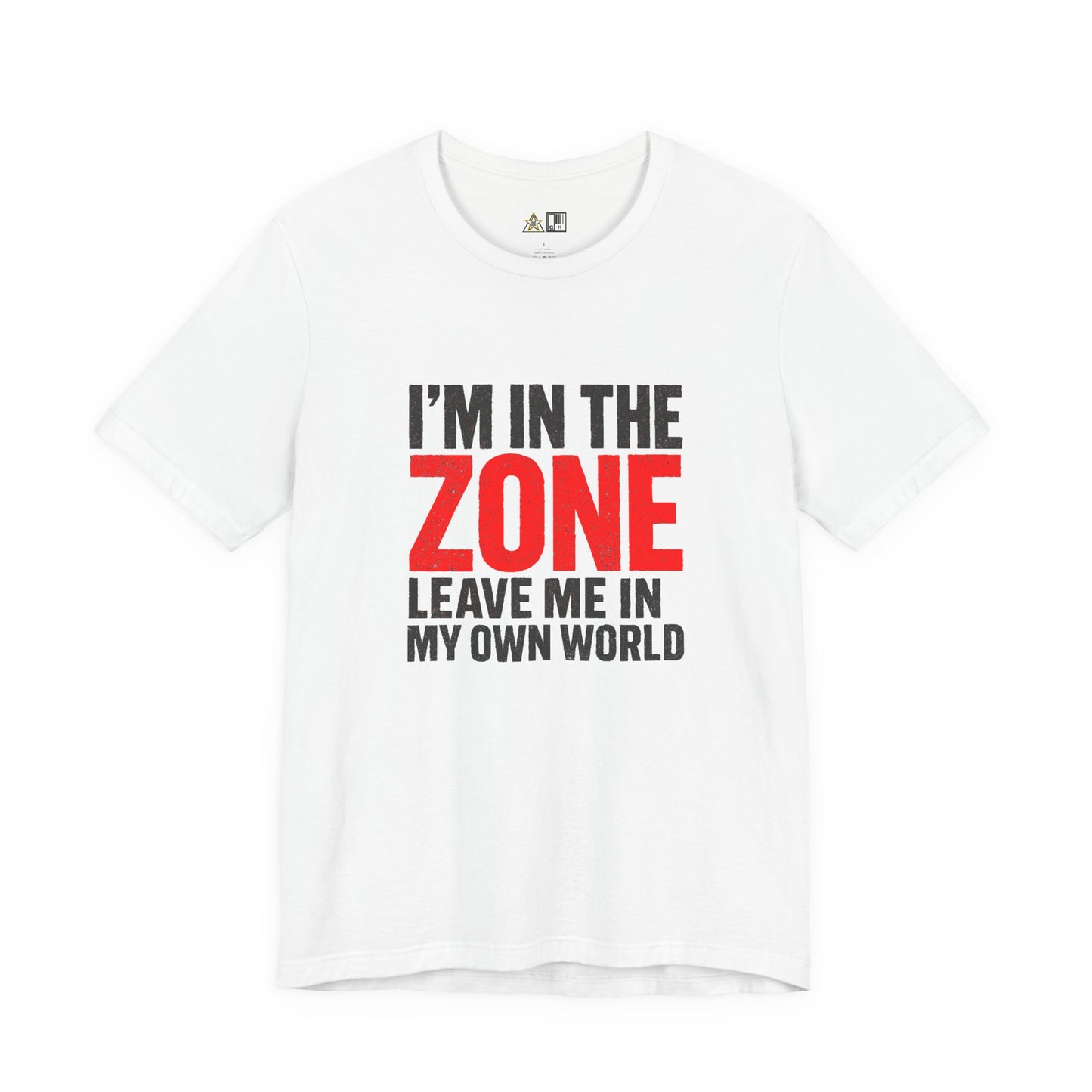 I’m in the Zone Tee – Unisex Streetwear Graphic Tee