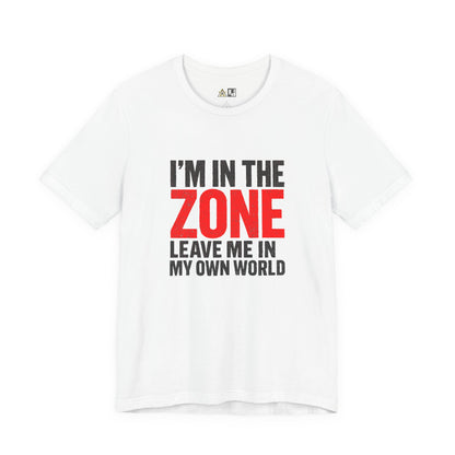 I’m in the Zone Tee – Unisex Streetwear Graphic Tee