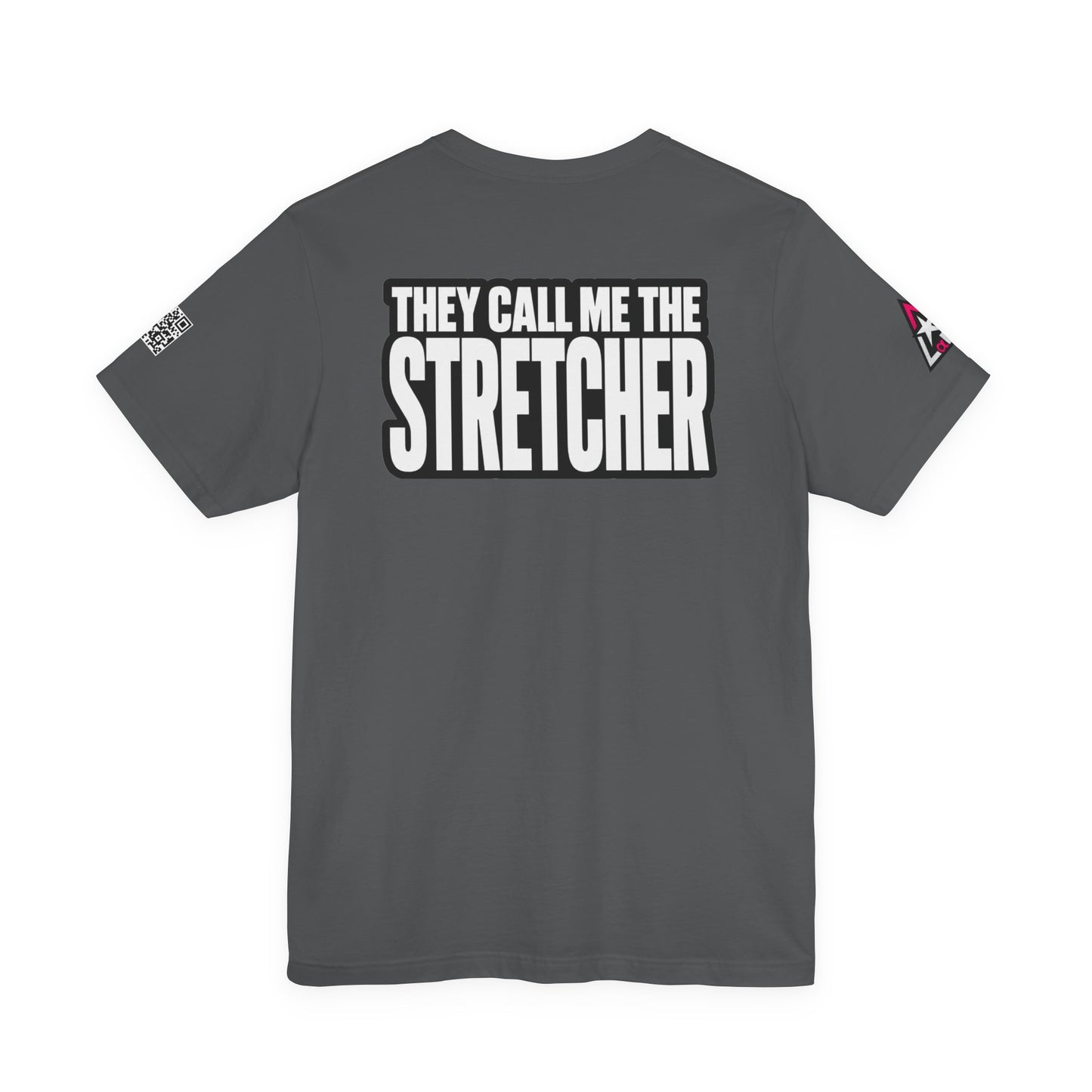 They Call Me the Stretcher Graphic T-Shirt | Funny Double Meaning Tee | Bold Streetwear Shirt