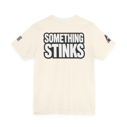 Something Stinks – Funny Sarcastic Statement Graphic Tee