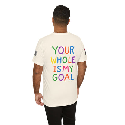 Your Whole Is My Goal Graphic T-Shirt | Funny Double Meaning Tee | Cheeky Streetwear