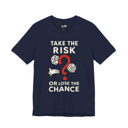 “TAKE THE RISK OR LOSE THE CHANCE,” Risk Over Regret – unisex streetwear graphic tee