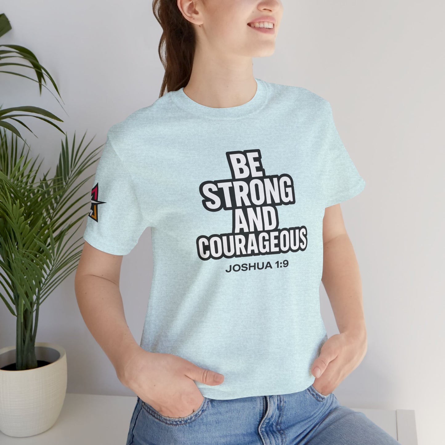Be Strong and Courageous Graphic T-Shirt | Joshua 1:9 Christian Tee | Faith & Strength Streetwear