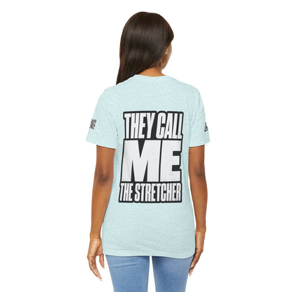 They Call Me the Stretcher Graphic T-Shirt | Funny Double Meaning Tee | Bold Streetwear Shirt