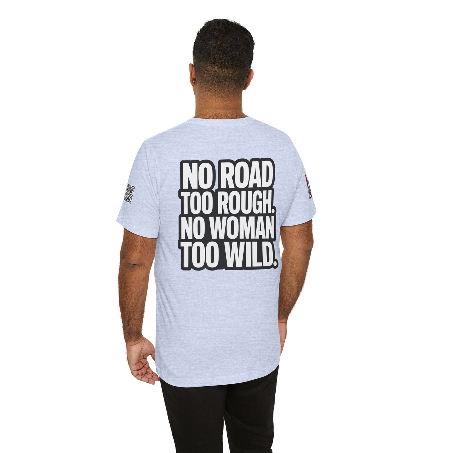 No Road Too Rough, No Woman Too Wild – Adventure Streetwear Graphic Tee