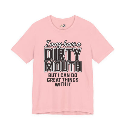 Dirty Mouth Confidence Tee – Unisex Streetwear Graphic Tee