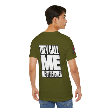 They Call Me the Stretcher Graphic T-Shirt | Funny Double Meaning Tee | Bold Streetwear Shirt