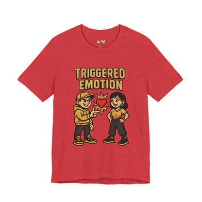 Triggered Emotion – Unisex Streetwear Graphic Tee