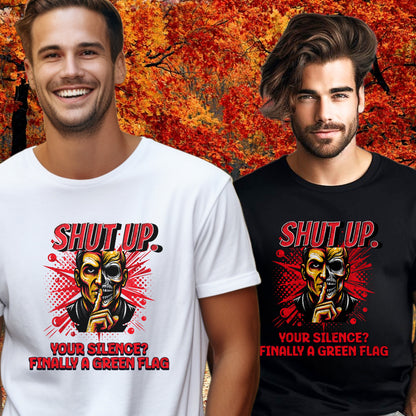 Shut Up Your Silence Finally A Green Flag product type