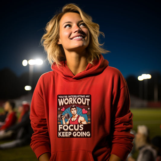 You're Interrupting My Workout Focus Keep Going Hoodie product