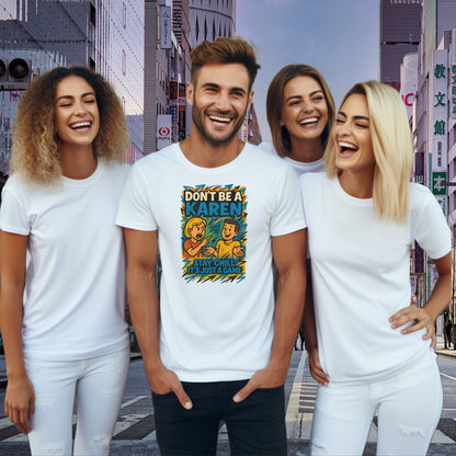 Don't Be A Karen Stay Chill It's Just A Game T-Shirt product