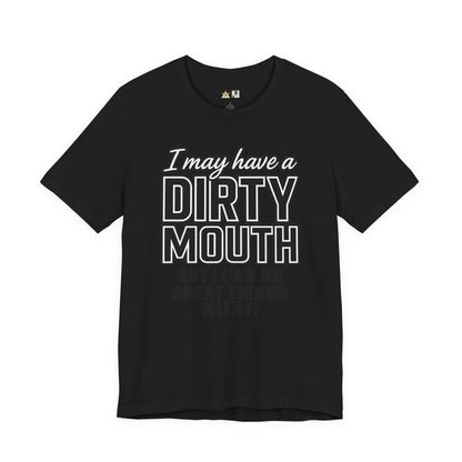 Dirty Mouth Confidence Tee – Unisex Streetwear Graphic Tee