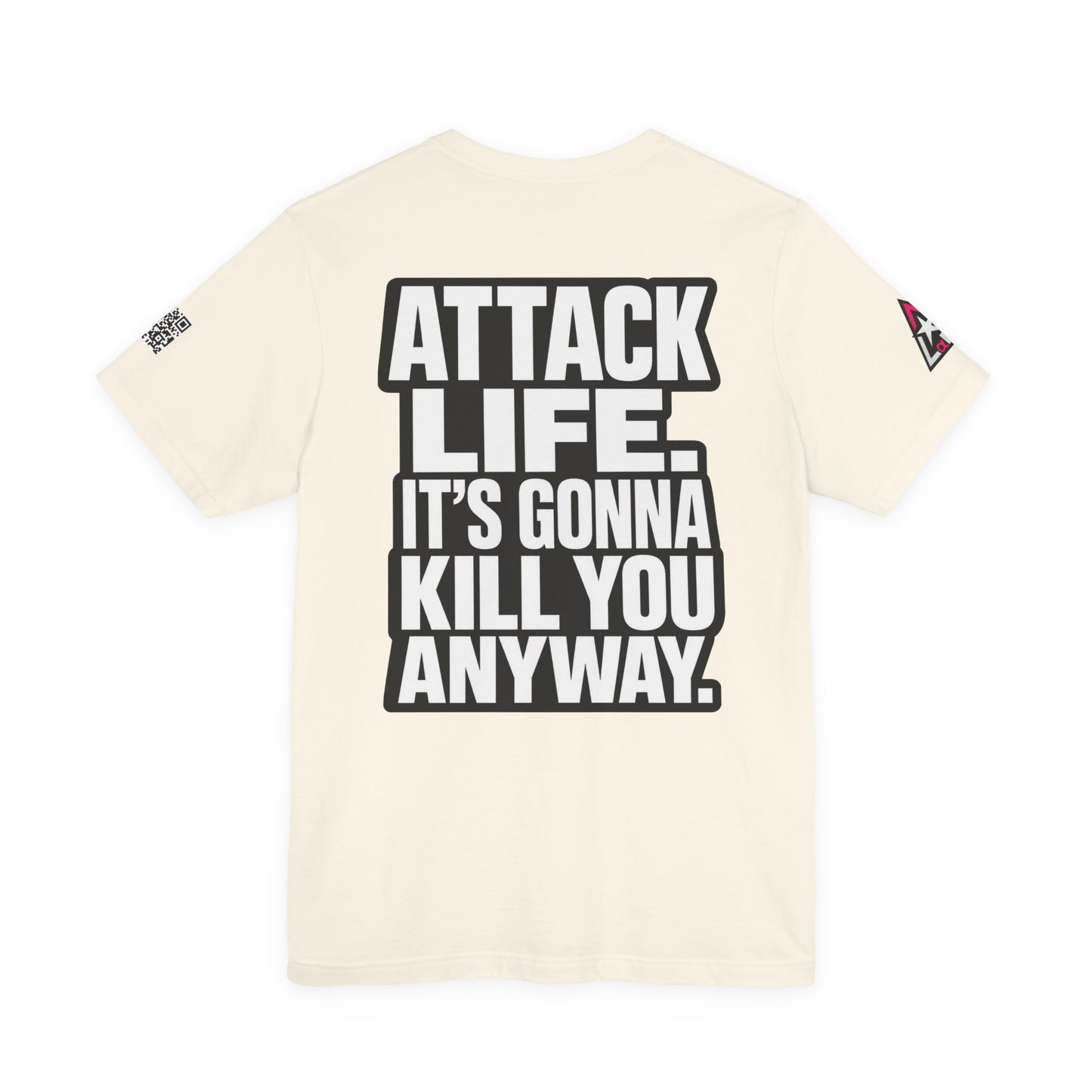 Attack Life – It’s Gonna Kill You Anyway Graphic Tee
