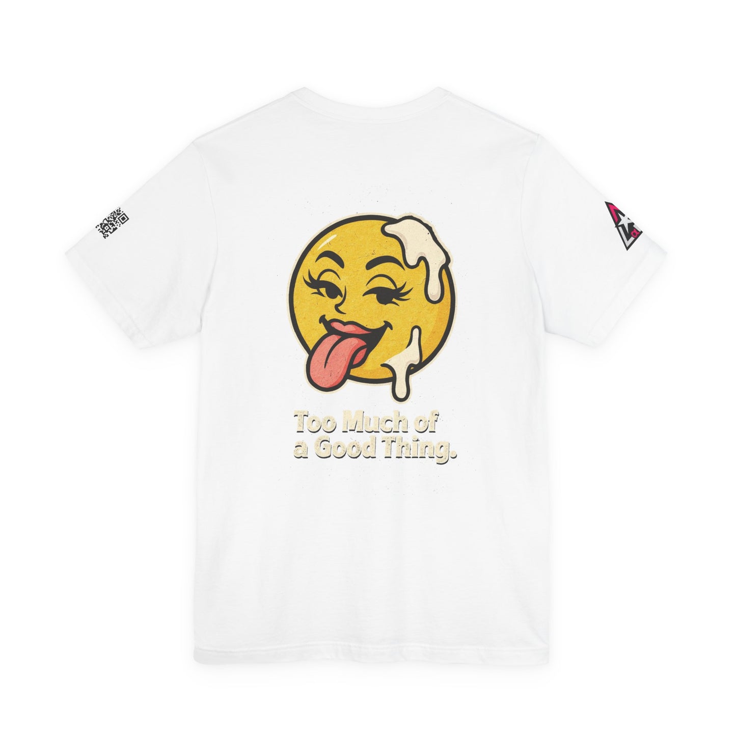 Too Much of a Good Thing Graphic T-Shirt | Funny Cheeky Tee | Playful Streetwear Shirt