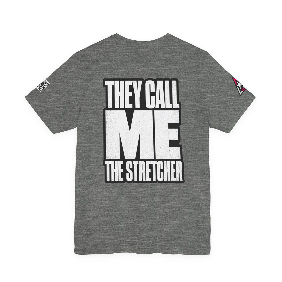 They Call Me the Stretcher Graphic T-Shirt | Funny Double Meaning Tee | Bold Streetwear Shirt