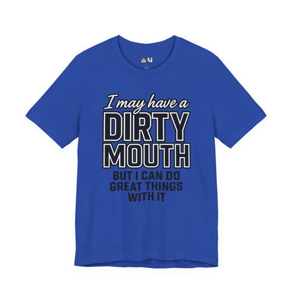 Dirty Mouth Confidence Tee – Unisex Streetwear Graphic Tee