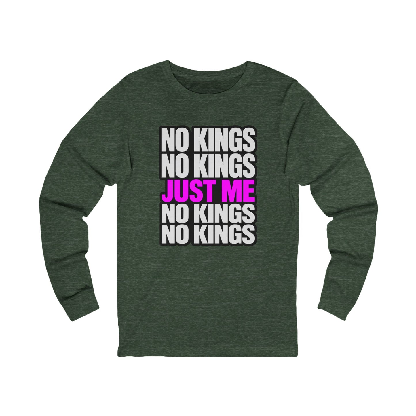 No Kings Just Me Long Sleeve Tee — Feminist Empowerment Shirt
