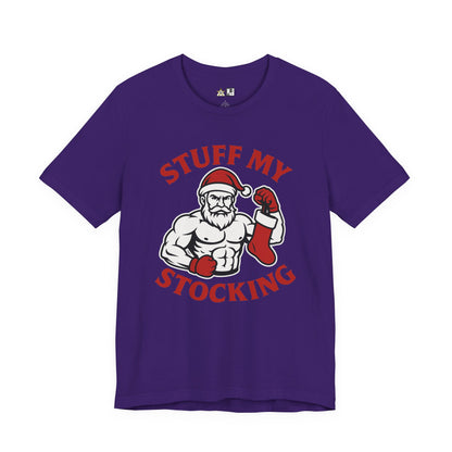 Stuff My Stocking – Unisex Bold Holiday Gym Streetwear Tee