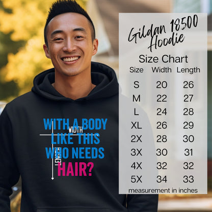 With a Body Like This Who Needs Hair Hoodie