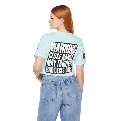 Warning Close Range May Trigger Bad Decisions – Funny Flirty Graphic Tee