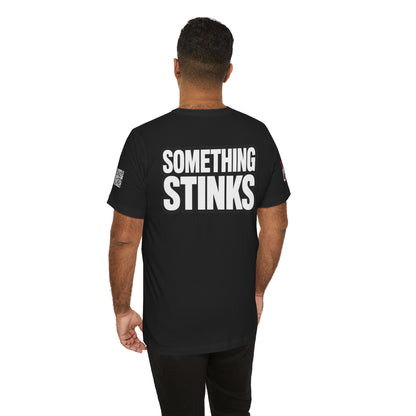 Something Stinks – Funny Sarcastic Statement Graphic Tee