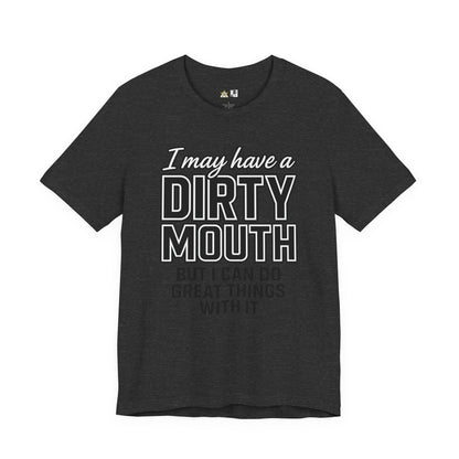 Dirty Mouth Confidence Tee – Unisex Streetwear Graphic Tee